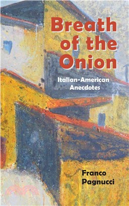 Breath of the Onion ― Italian-American Anecdotes