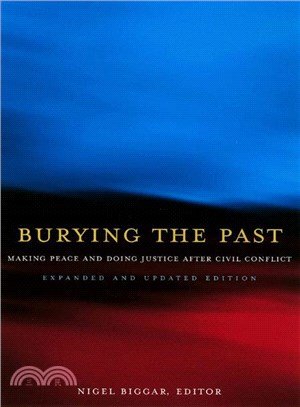 Burying the Past ― Making Peace and Doing Justice After Civil Conflict