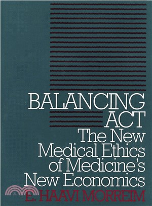 Balancing Act—The New Medical Ethics of Medicine's New Economics