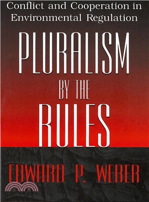 Pluralism by the Rules: Conflict and Cooperation in Environmental Regulation