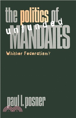 The Politics of Unfunded Mandates ― Whither Federalism?