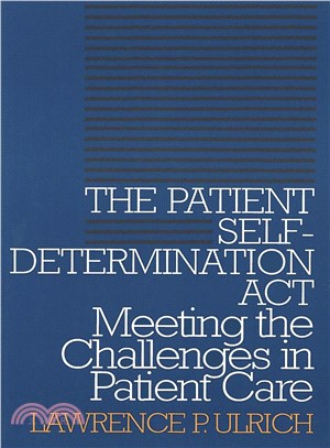 The Patient Self-Determination Act: Meeting the Challenges in Patient Care