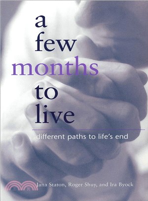 A Few Months to Live: Different Paths to Life's End