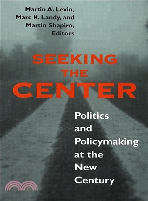 Seeking the Center ─ Politics and Policymaking at the New Century