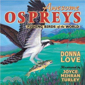 Awesome Ospreys: Fishing Birds of the World