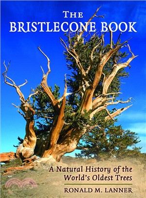 The Bristlecone Book ─ A Natural History of the World's Oldest Trees