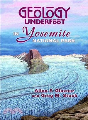 Geology Underfoot in Yosemite National Park