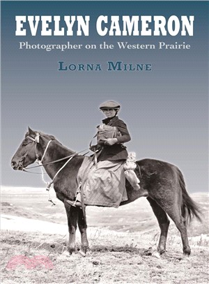 Evelyn Cameron ─ Photographer on the Western Prairie