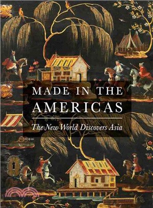 Made in the Americas: The New World Discovers Asia