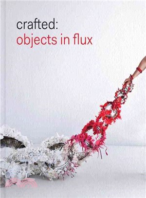 Crafted : objects in flux /