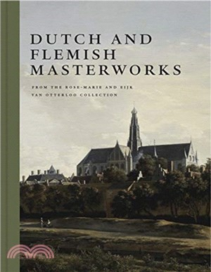 Dutch and Flemish Masterworks from the Rose-Marie and Eijk van Otterloo Collection: A Supplement to Golden