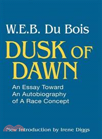 Dusk of Dawn ― An Essay Toward an Autobiography of a Race Concept