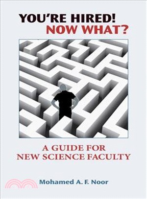 You're Hired! Now What? ─ A Guide For New Science Faculty