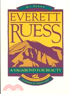 Everett Ruess ─ A Vagabond for Beauty