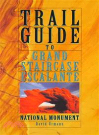 Trail Guide to Grand Staircase Escalante National Monument