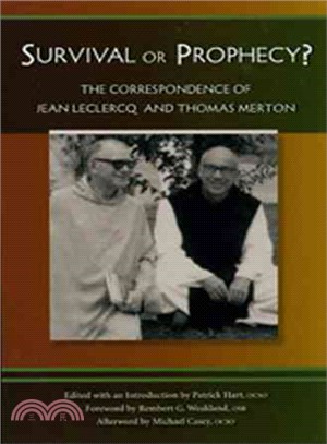 Survival Or Prophecy?: The Correspondence of Jean Leclercq & Thomas Merton