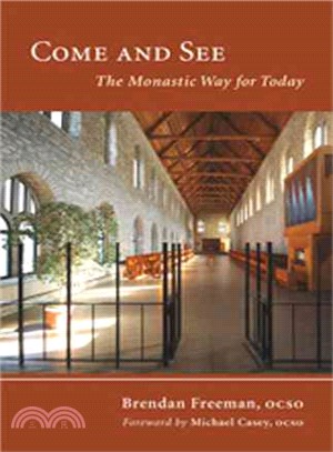 Come and See: The Monastic Way for Today