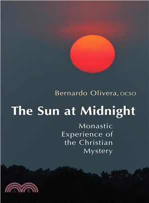 The Sun at Midnight—Monastic Experience of the Christian Mystery