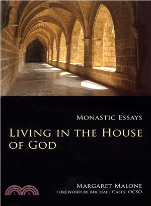 Living in the House of God ― Monastic Essays