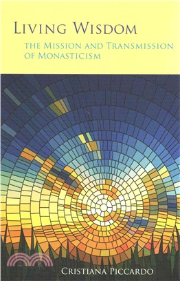 Living Wisdom ― The Mission and Transmission of Monasticism