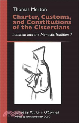 Charter, Customs, and Constitutions of the Cistercians ― Initiation into the Monastic Tradition