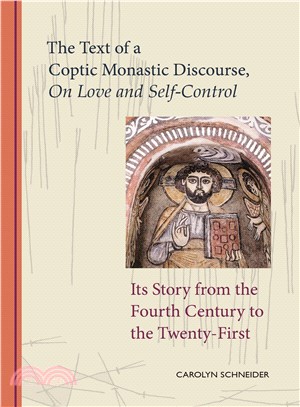 The Text of a Coptic Monastic Discourse on Love and Self-control ― Its Story from the Fourth Century to the Twenty-first
