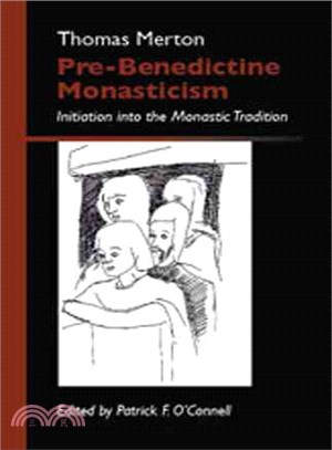Pre-Benedictine Monasticism: Initiation into the Monastic Tradition 2