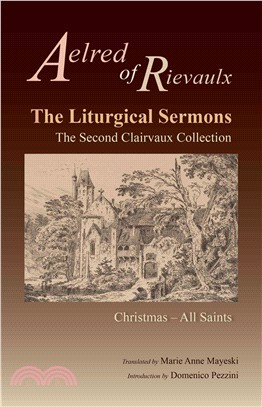 The Liturgical Sermons ― The Second Clairvaux Collection; Christmas Through All Saints