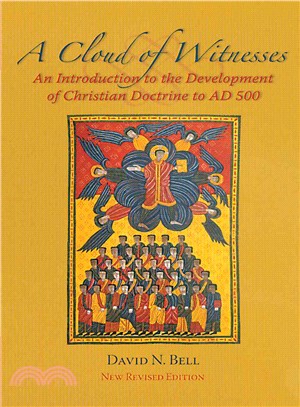 A Cloud of Witnesses: An Introduction to the Development of Christian Doctrine to Ad 500