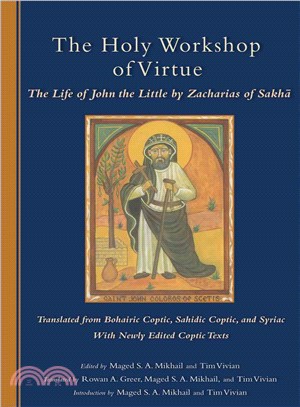 The Holy Workshop of Virtue: The Life of John the Little