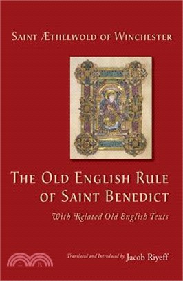 The Old English Rule of Saint Benedict ─ With Related Old English Texts