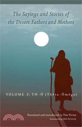 The Sayings and Stories of the Desert Fathers and Mothers: Volume 2: Th-O (Theta-Oméga) Volume 292