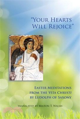 Your Hearts Will Rejoice ― Easter Meditations from the Vita Christi