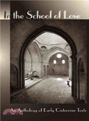 In the School of Love — An Anthology of Early Cistercian Texts