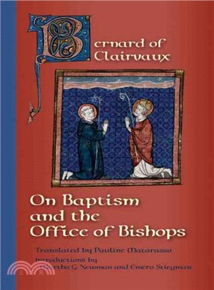 Bernard Of Clairvaux ― On Baptism And The Office Of Bishops : On the conduct and Office of Bishops On Baptism and Other Questions : Two Letter-Treatises