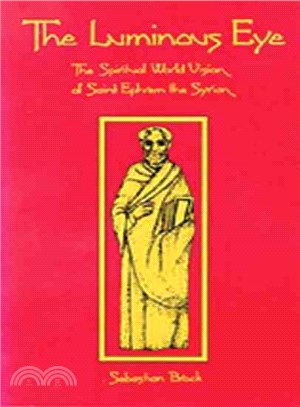 The Luminous Eye—The Spiritual World Vision of Saint Ephrem