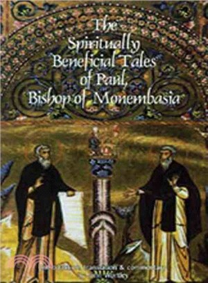 The Spiritually Beneficial Tales of Paul, Bishop of Monembasia ― And of Other Authors