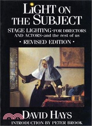 Light on the Subject: Stage Lighting for Directors and Actors and the Rest of Us