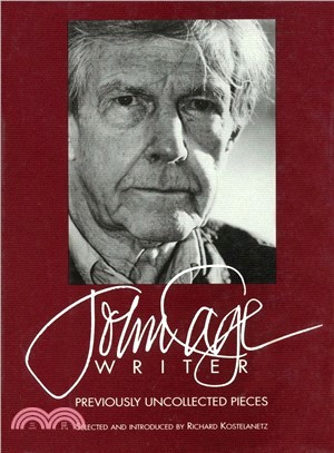 John Cage Writer ─ Previously Uncollected Pieces