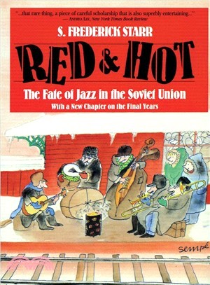 Red and Hot: The Fate of Jazz in the Soviet Union 1917-1991