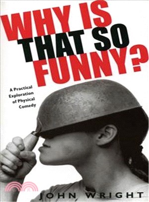 Why Is That So Funny?: A Practical Exploration of Physical Comedy