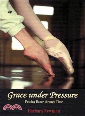 Grace Under Pressure ─ Passing Dance Through Time