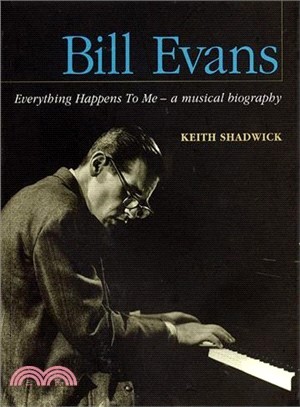 Bill Evans ─ Everything Happens to Me -- A Musical Biography