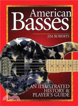 American Basses: An Illustrated History and Player's Guide