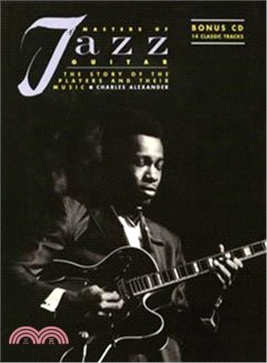 Masters of Jazz Guitar: The Story of the Players and Their Music