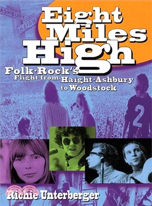 Eight Miles High: Folk-Rock's Flight from Haight-Ashbury to Woodstock