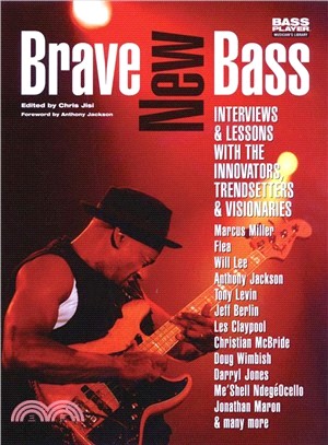 Brave New Bass: Interviews & Lessons With the Innovators, Trendsetters & Visionaries