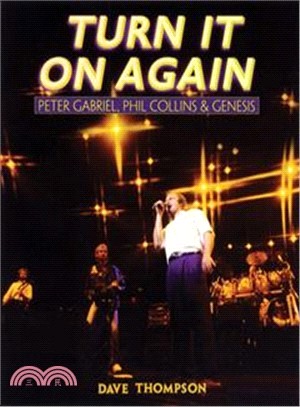 Turn It On Again: Peter Gabriel, Phil Collins, And Genesis