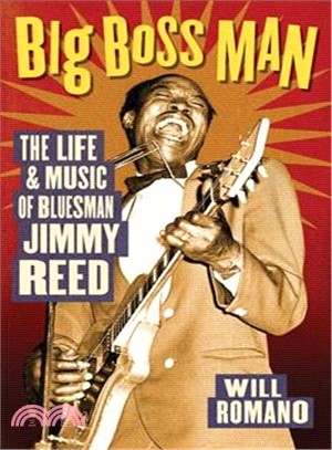 Big Boss Man ─ The Life And Music of Bluesman Jimmy Reed