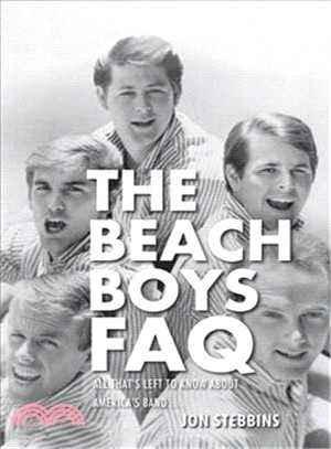 The Beach Boys FAQ ─ All That's Left to Know About America's Band